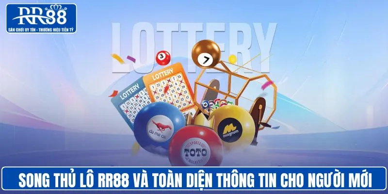 Song thủ lô RR88- Thông tin cho người mới